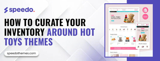 How to Curate Your Inventory Around Hot Toys Themes?
